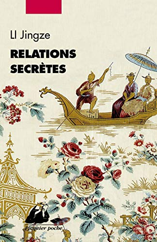 Relations secrètes : réflexions insolites sur les relations entre la Chine et l'Occident au fil des 