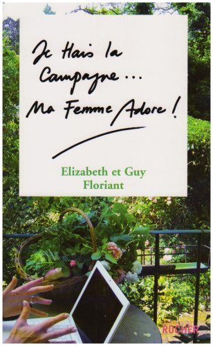 Je hais la campagne, ma femme adore !