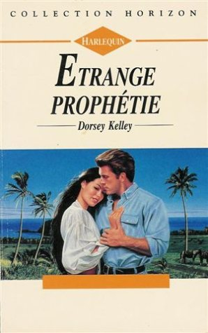 etrange prophétie : collection : harlequin horizon n, 1298