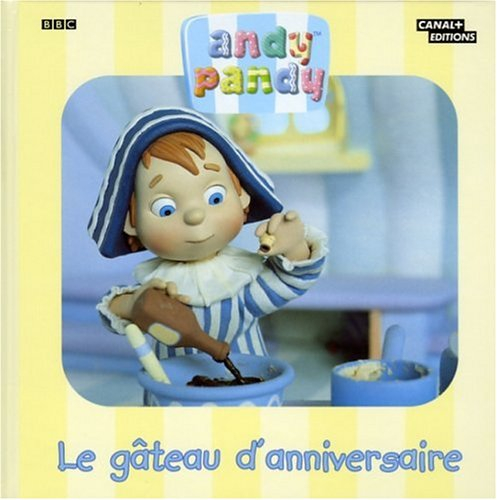 Andy Pandy. Vol. 2004. Le gâteau d'anniversaire