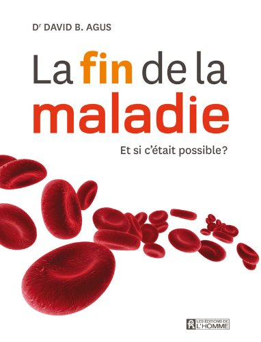 La fin de la maladie : et si c'était possible?