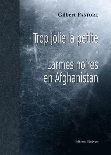 Trop jolie la petite: Larmes noires en Afghanistan
