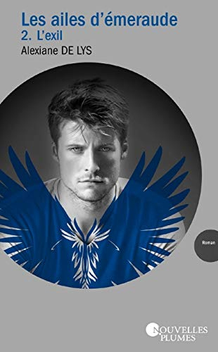 Les ailes d'émeraude. Vol. 2. L'exil