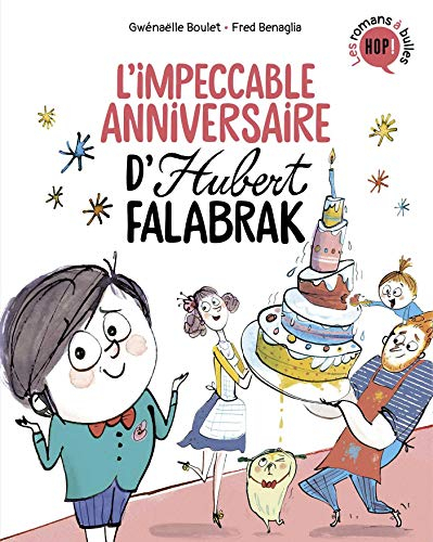 Hubert Falabrak. L'impeccable anniversaire d'Hubert Falabrak