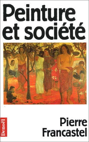 Oeuvres. Vol. 1. Peinture et société