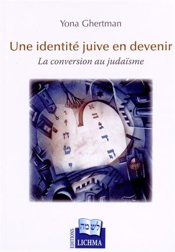 La guéroute : une identité juive en devenir : la conversion au judaïsme