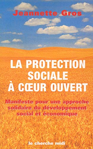 La protection à coeur ouvert : les raisons d'un engagement au service d'une protection sociale solid