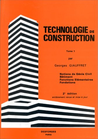 Technologie de construction en bâtiment. Vol. 1
