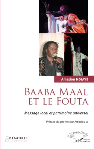 Baaba Maal et le Fouta : message local et patrimoine universel