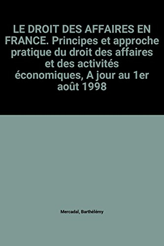 le droit des affaires en france. principes et approche pratique du droit des affaires et des activit
