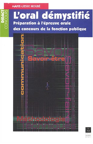L'oral démystifié : préparation à l'épreuve orale des concours de la fonction publique