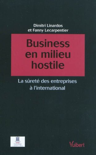 Business en milieu hostile : la sûreté des entreprises à l'international