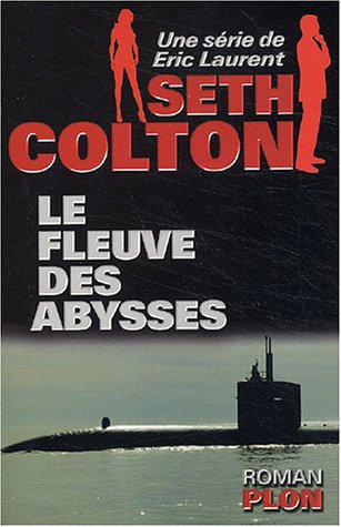 Seth Colton. Vol. 2. Le fleuve des abysses