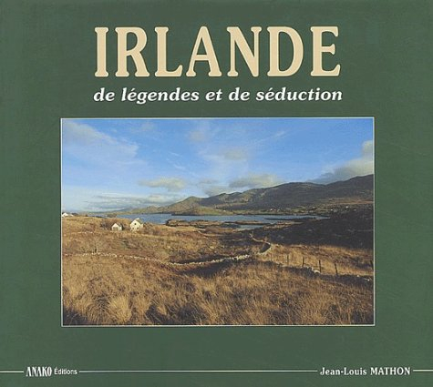 Irlande de légendes et de séduction
