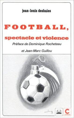 Football, spectacle et violence