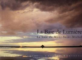 La baie de lumière : la baie du Mont-Saint-Michel