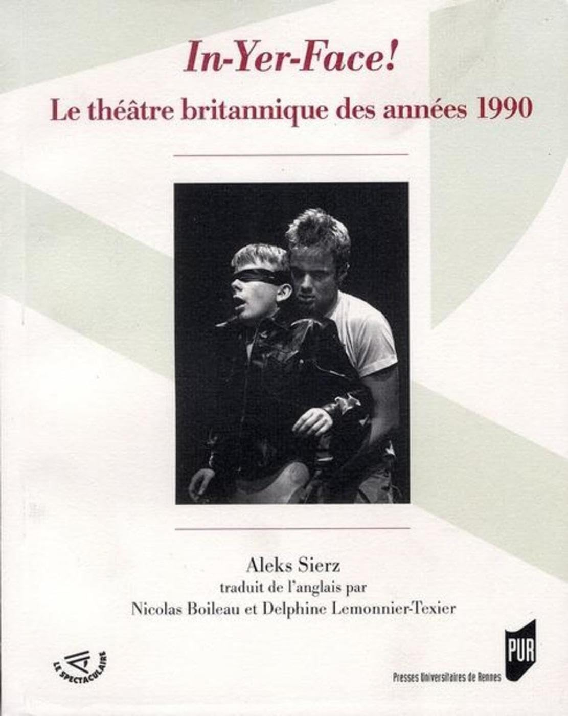 In-yer-face ! : le théâtre britannique des années 1990
