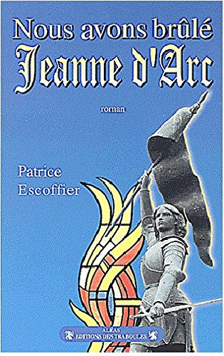 Nous avons brûlé Jeanne d'Arc