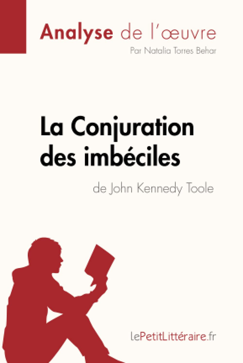 La Conjuration des imbéciles de John Kennedy Toole (Analyse de l'oeuvre) : Analyse complète et résum