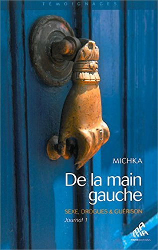 Journal. Vol. 1. De la main gauche : sexe, drogues & guérison