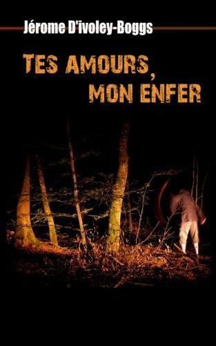 tes amours, mon enfer