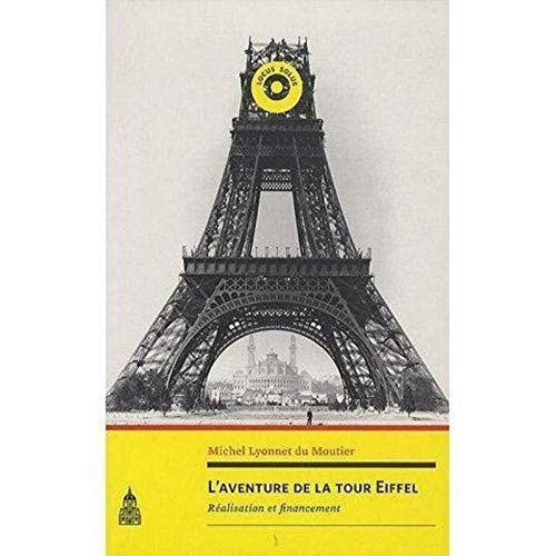 L'aventure de la tour Eiffel : réalisation et financement