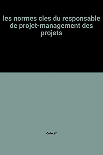 les normes cles du responsable de projet-management des projets