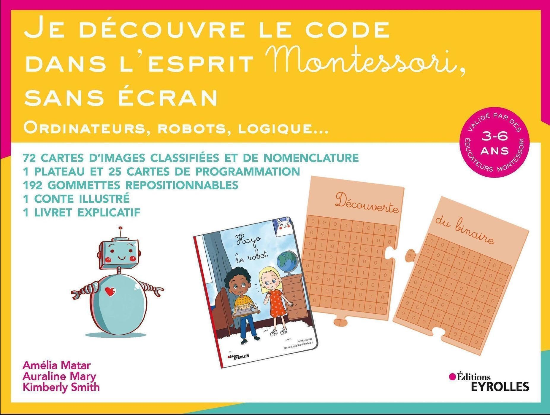 Je découvre le code dans l'esprit Montessori, sans écran : ordinateurs, robots, logique... : 3-6 ans