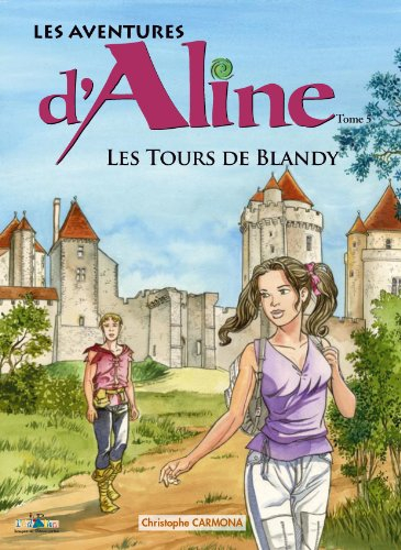 Les aventures d'Aline. Vol. 5. Les tours de Blandy