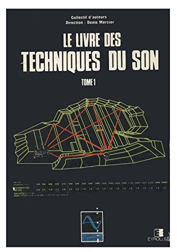 Le Livre des techniques du son. Vol. 1. Notions fondamentales