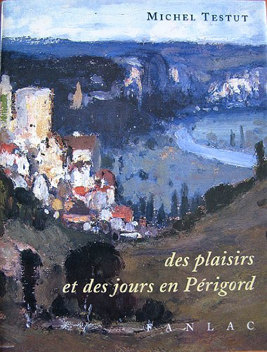 Des plaisirs et des jours en Périgord