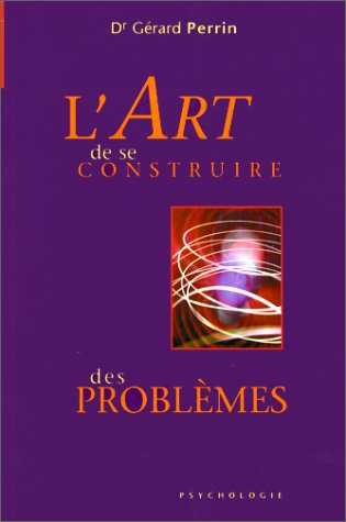 l'art de se construire des problèmes