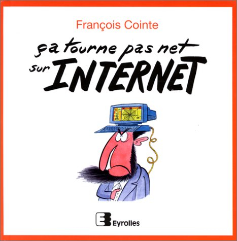Ça tourne pas net sur Internet
