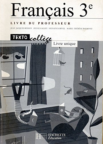 Français 3e, livre unique : livre du professeur