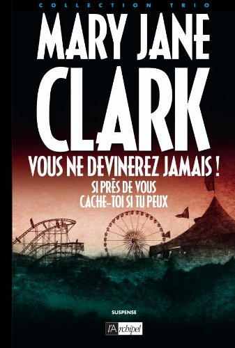 Vous ne devinerez jamais !. Si près de vous. Cache-toi si tu peux