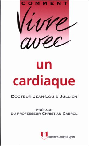 Comment vivre avec un cardiaque
