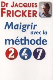 maigrir avec la méthode 2-4-7