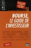 Bourse, le guide de l'investisseur: Par la rédaction des Propos Utiles Conseils boursiers et réflexi