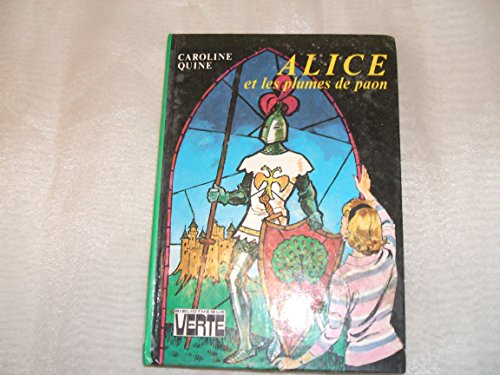alice et les plumes de paon : collection : bibliothèque verte cartonnée