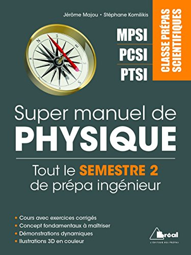 Super manuel de physique. Tout le semestre 2 : mécanique, thermodynamique, fluides, magnétisme et in