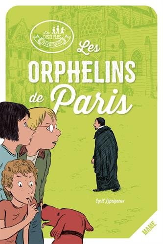 Les disciples invisibles. Les orphelins de Paris