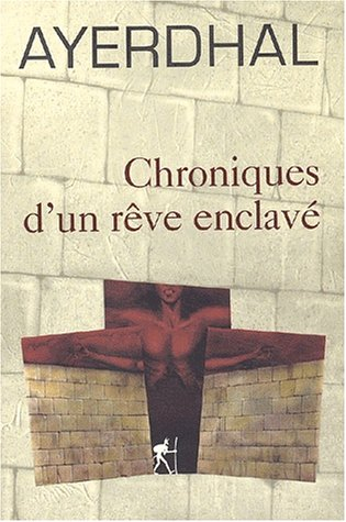 Chroniques d'un rêve enclavé