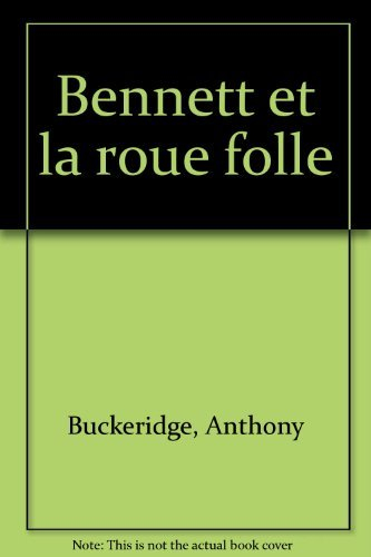 Bennett et la roue folle