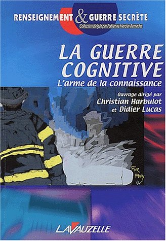 La guerre cognitive : l'arme de la connaissance
