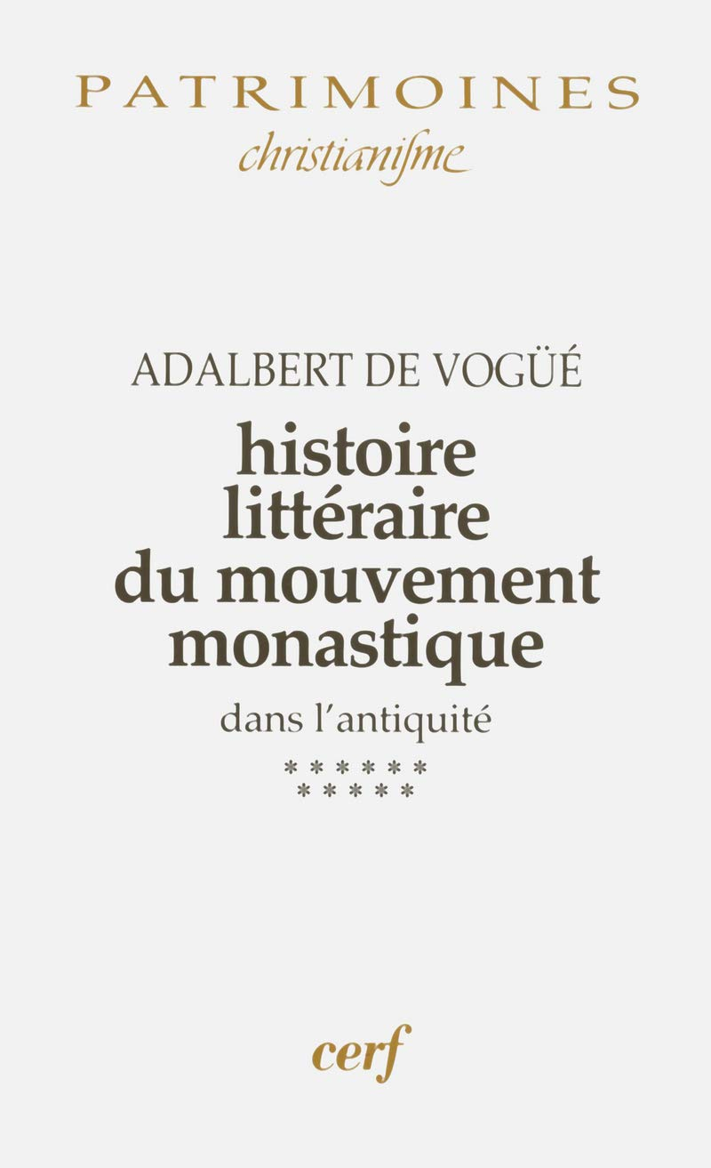 Histoire littéraire du mouvement monastique dans l'Antiquité : première partie : le monachisme latin