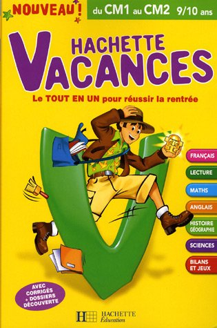 Hachette vacances, du CM1 au CM2, 9-10 ans : le tout en un pour réussir la rentrée