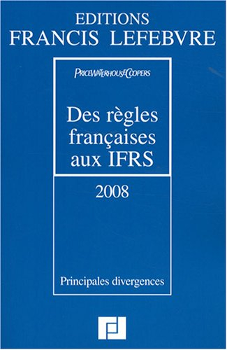 Des règles françaises aux IFRS : 2008 : principales divergences