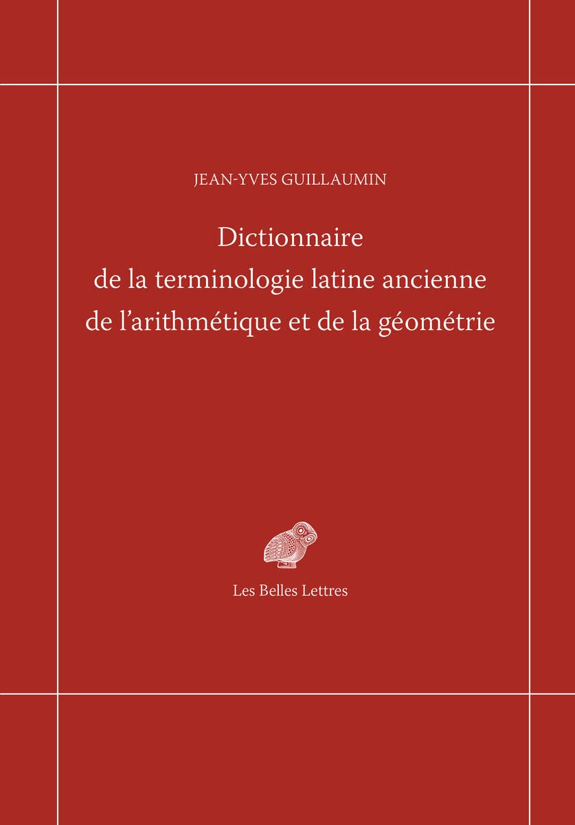 Dictionnaire de la terminologie latine ancienne de l'arithmétique et de la géométrie