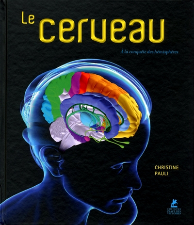 Le cerveau : à la conquête des hémisphères
