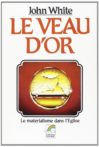 Le Veau d'or : le matérialisme dans l'Eglise